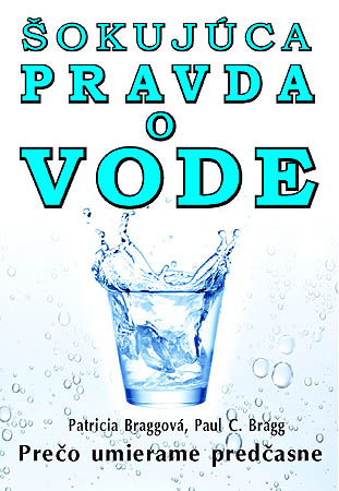 Šokujúca pravda o vode – Prečo umierame predčasne Šokujúca pravda o vode – Prečo umierame predčasne